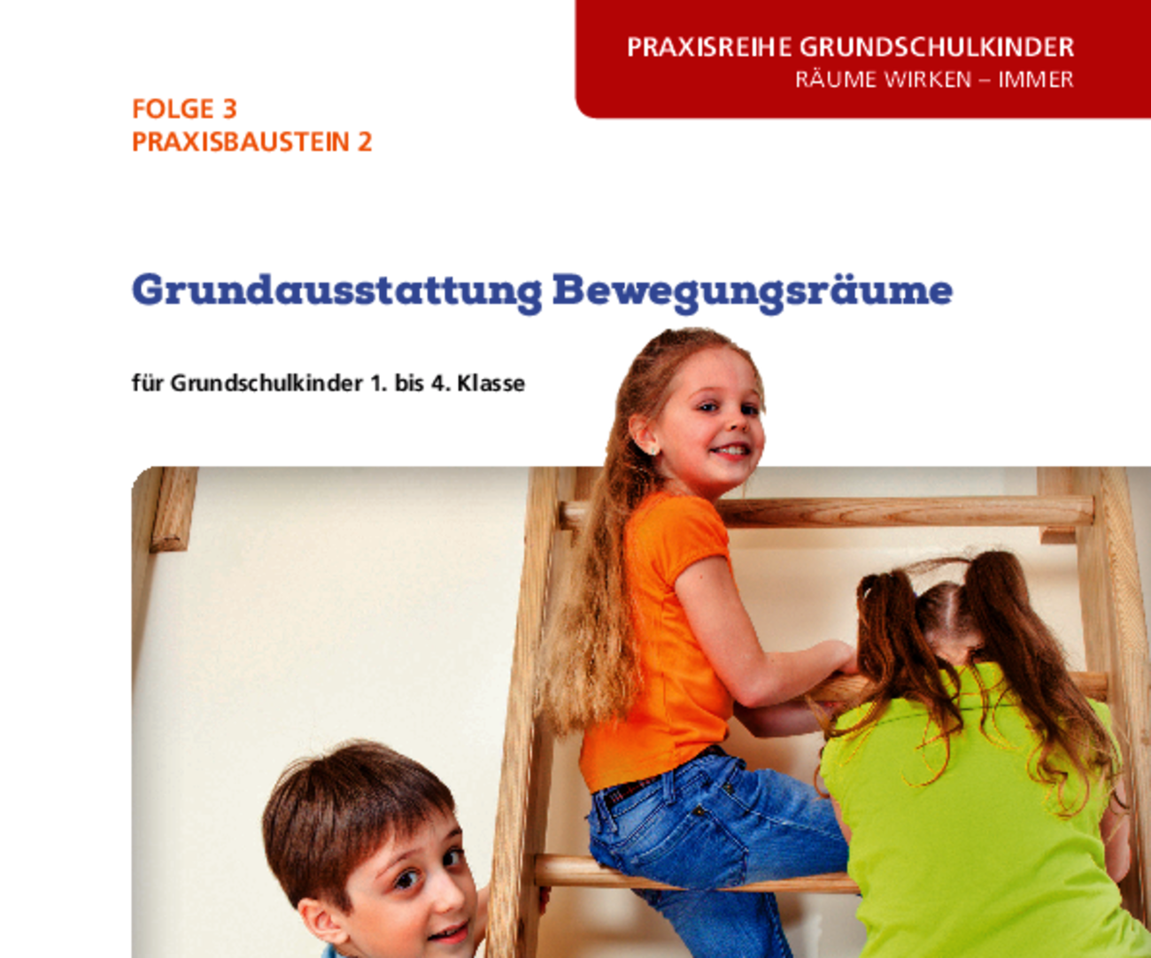 Praxisreihe Grundschulkinder - Folge 3 Räume wirken - immer