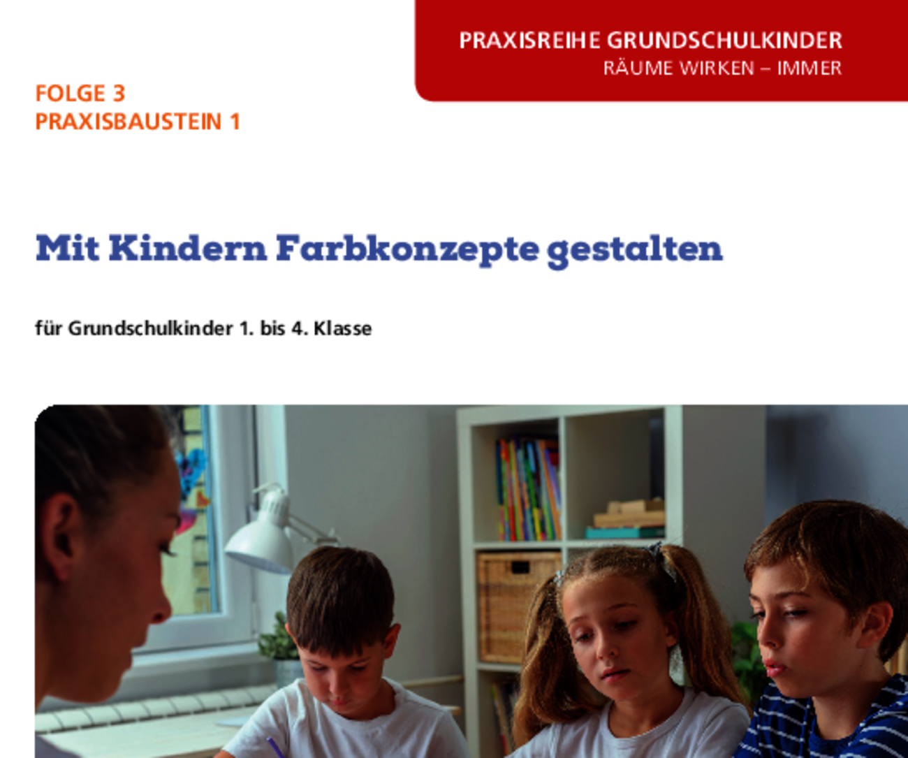 Praxisreihe Grundschulkinder Folge 3 - Farbkonzepte gestalten