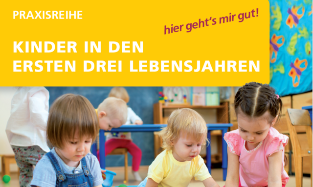 Ideenkoffer Praxisreihe Kinder in den ersten drei Lebensjahren 
