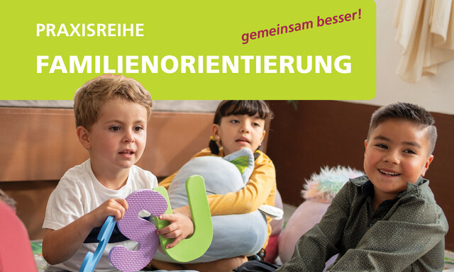 Neue Folge der Praxisreihe Familienorientierung des Verbands kath. Kindertageseinrichtungen Bayern e.V.