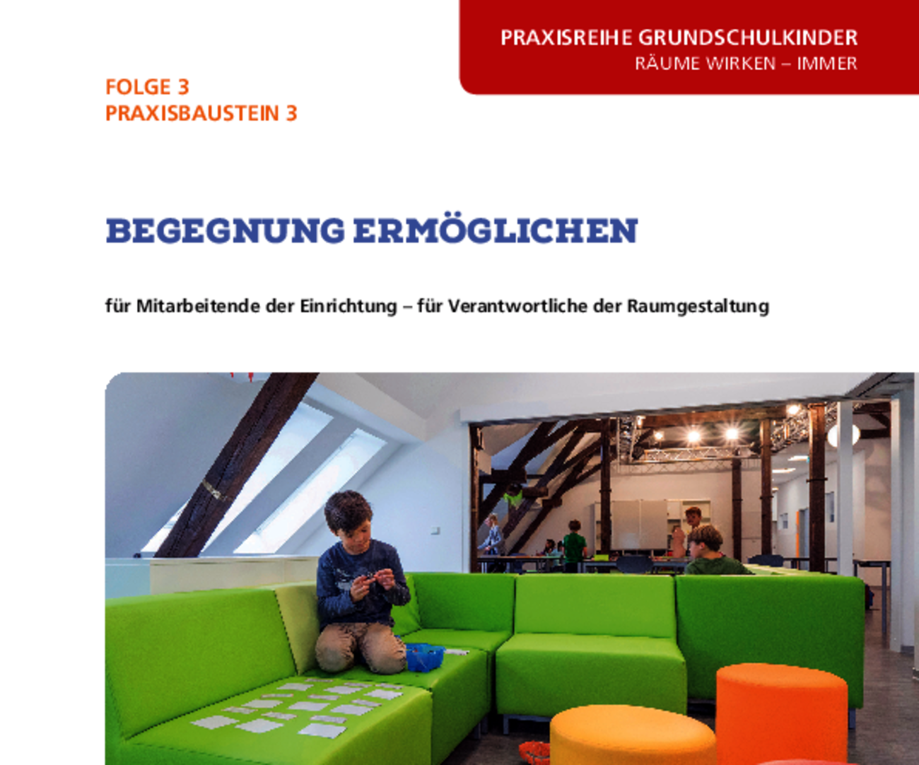 Praxisreihe Grundschulkinder Folge 3 - Räume wirken - immer