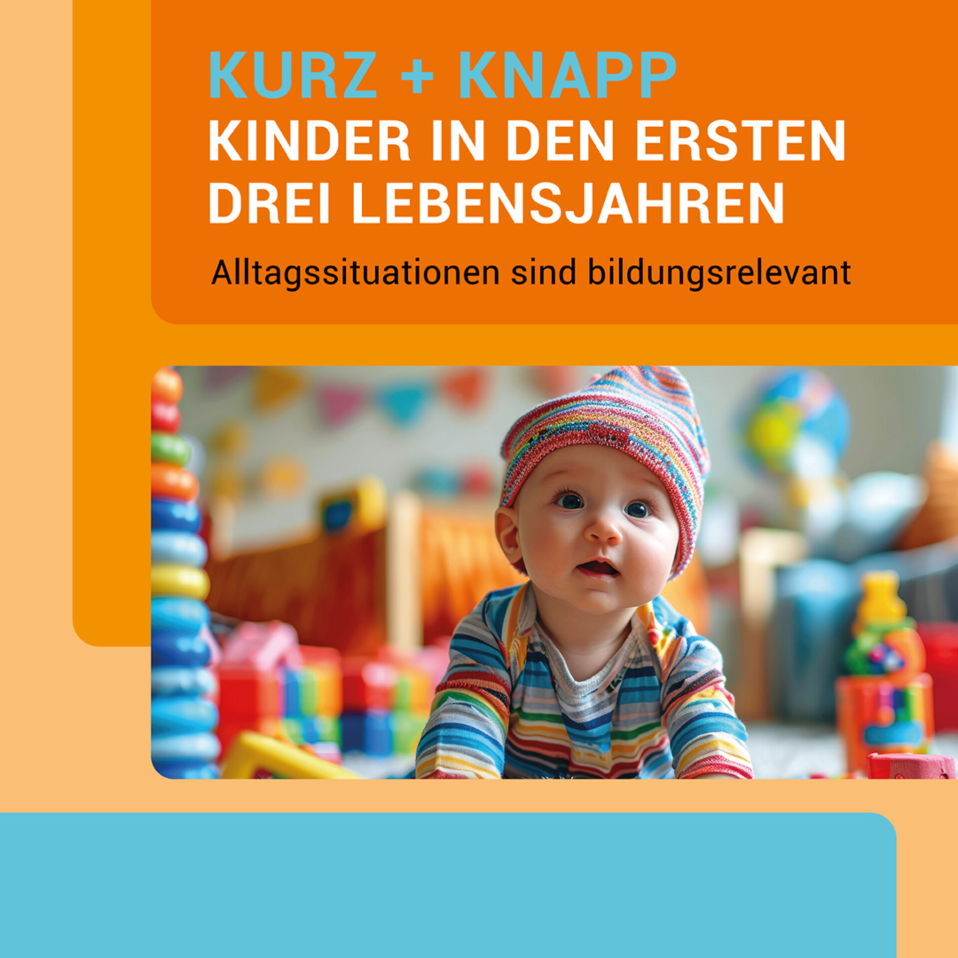 Faltbroschüre kurz + knapp Kinder in den ersten drei Lebensjahren - Verband kath. Kitas Bayern e.V.